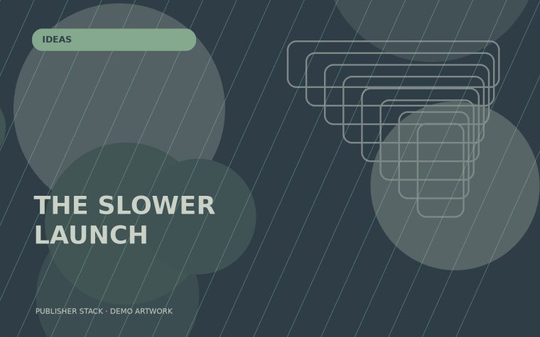 The case for slower, more useful product launches